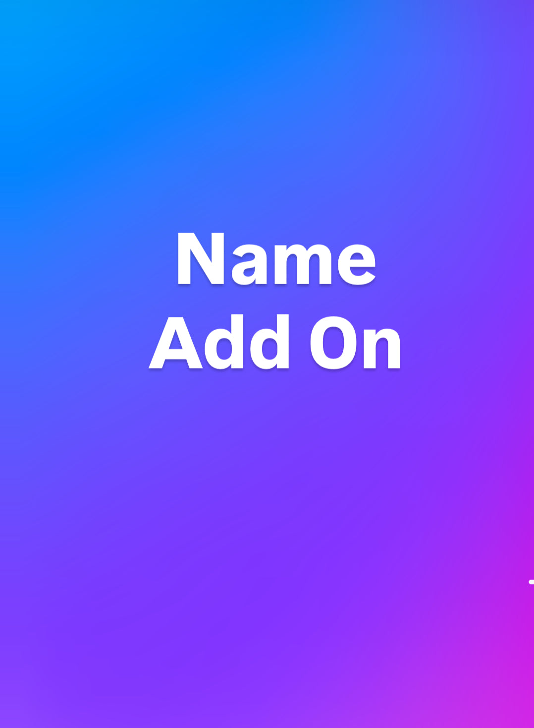 Name Add On